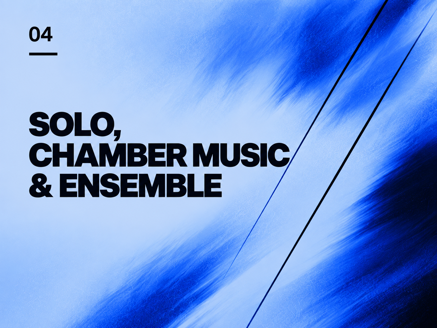 Solo, Chamber Music and Ensemble